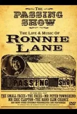 Póster de la película The Passing Show: The Life and Music of Ronnie Lane