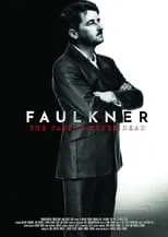 Poster de The Past Is Never Dead: The Story of William Faulkner