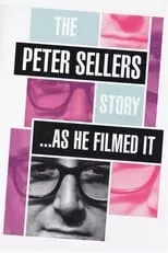 Poster de The Peter Sellers Story - As He Filmed It