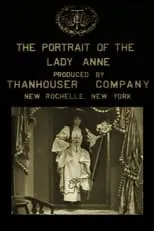 Harry Benham es Lady Anne's Suitor in 1912 en The Portrait of Lady Anne