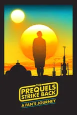 Película The Prequels Strike Back: A Fan's Journey