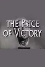 Henry Wallace es Himself / narrator en The Price of Victory