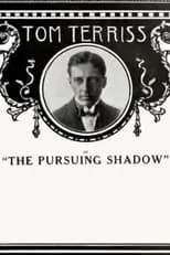 Anna Luther es Julie Dexter en The Pursuing Shadow