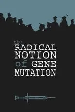 Película The Radical Notion of Gene Mutation