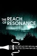 Película The Reach of Resonance