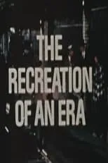 Póster de la película The Recreation of an Era