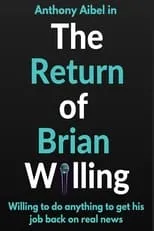 Anthony Aibel es Brian Willing en The Return of Brian Willing