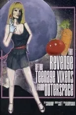 Película The Revenge of the Teenage Vixens from Outer Space