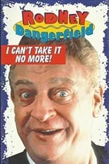 Película The Rodney Dangerfield Special: I Can't Take It No More