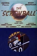 Kent Rogers es Woody Woodpecker en The Screwball