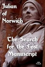 Janina Ramirez es Presenter en The Search for the Lost Manuscript: Julian of Norwich