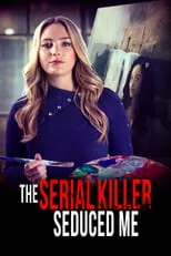 Poster de The Serial Killer Seduced Me