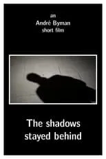 Película The shadows stayed behind