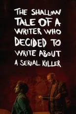 Poster de The Shallow Tale of a Writer Who Decided to Write about a Serial Killer