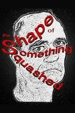 Poster de The Shape of Something Squashed