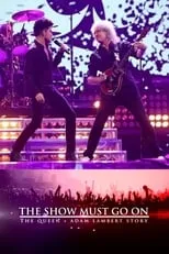 Poster de The Show Must Go On: The Queen + Adam Lambert Story