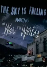 Película The Sky Is Falling: Making 'The War of the Worlds'