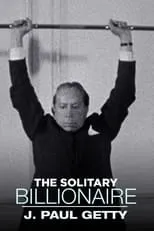 Película The Solitary Billionaire: J. Paul Getty