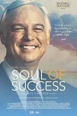 Jack Canfield es Self en The Soul of Success: The Jack Canfield Story