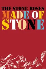 Película The Stone Roses: Made of Stone