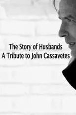 Victor J. Kemper es Self en The Story of Husbands: A Tribute to John Cassavetes