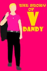 Película The Story of V-Dandy