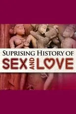 Película The Surprising History of Sex and Love