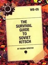 Película The Survival Guide to Soviet Kitsch