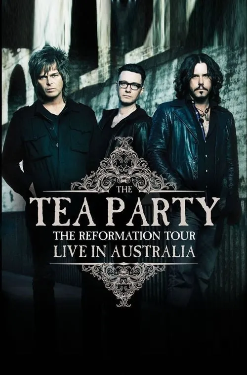 Póster de The Tea Party : The Reformation Tour - Live from Australia