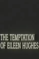 Póster de la película The Temptation of Eileen Hughes