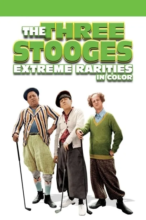 Póster de la película The Three Stooges: Extreme Rarities