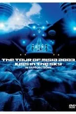 Película THE TOUR OF MISIA 2003 KISS IN THE SKY IN SAPPORO DOME