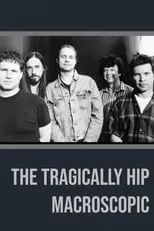 Gord Downie es  en The Tragically Hip - Macroscopic