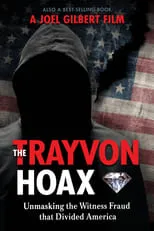 Película The Trayvon Hoax: Unmasking the Witness Fraud that Divided America