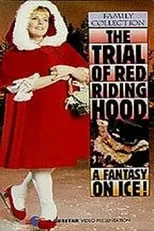 Elizabeth Manley es Red Riding Hood en The Trial of Red Riding Hood