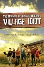 Poster de la película The Triumph of Dingus McGraw: Village Idiot - Películas hoy en TV