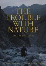 Película The Trouble With Nature