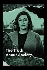 Película The Truth About Anxiety