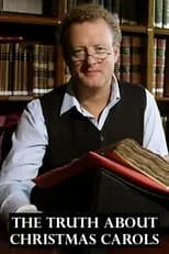 Howard Goodall interpreta a Himself - Presenter en The Truth About Christmas Carols