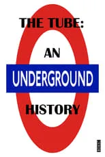 Póster de la película The Tube: An Underground History