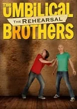 Película The Umbilical Brothers: The Rehearsal