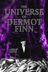 Warren Saire interpreta a Dermot Finn en The Universe of Dermot Finn