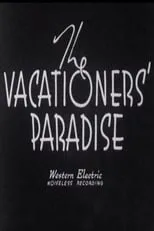 Charles Irving es Narrator en The Vacationer's Paradise