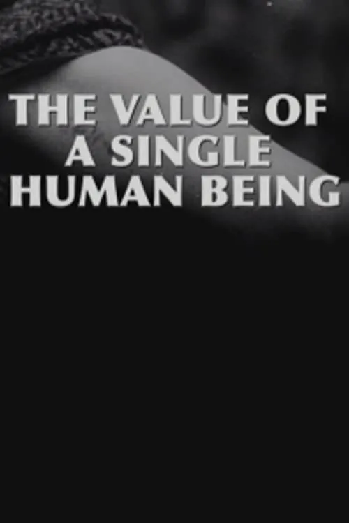 Póster de la película The Value of a Single Human Being