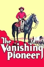 Tim Holt interpreta a John Ballard, Age 7 en The Vanishing Pioneer