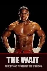 Póster de la película The Wait: Mike Tyson's First Fight Out of Prison