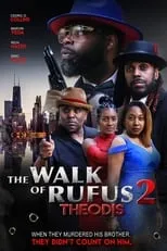 Película The Walk of Rufus 2: Theodis