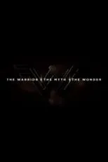 Película The Warrior, The Myth, The Wonder