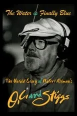 Película The Water is Finally Blue: The Untold Story of Robert Altman's O.C. and Stiggs