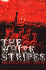 Poster de The White Stripes: Under Blackpool Lights